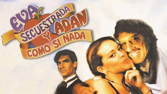 Eva secuestrada y Adan... ¡como si nada!