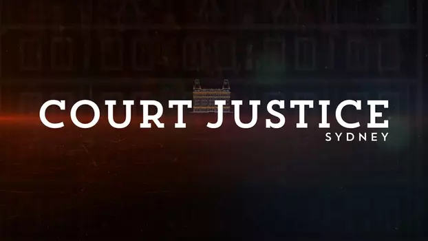 Watch Court Justice: Sydney Trailer