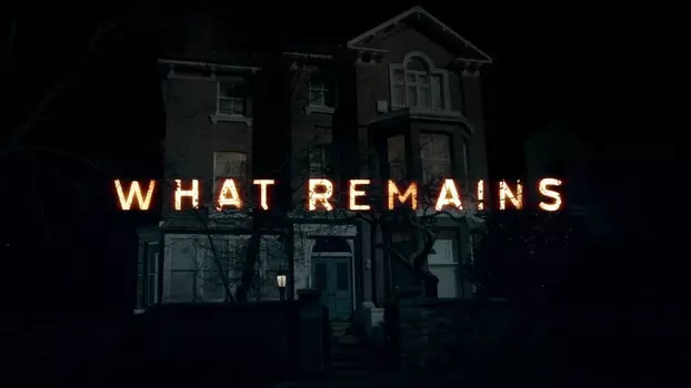 Watch What Remains Trailer