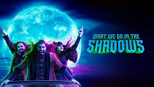 What We Do in the Shadows