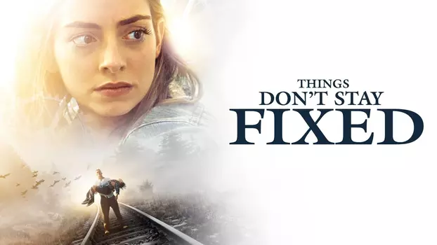 Watch Things Don't Stay Fixed Trailer