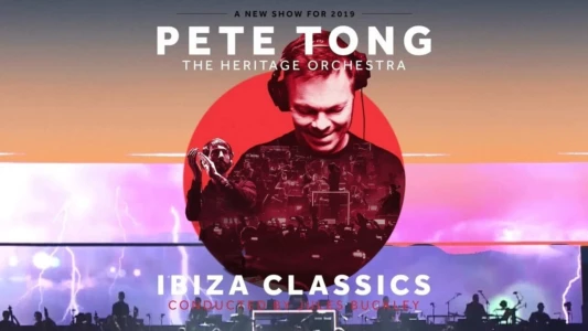 Watch Pete Tong Live & The Heritage Orchestra Trailer