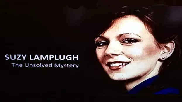 Watch Suzy Lamplugh: The Unsolved Mystery Trailer