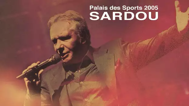 Michel Sardou Live 2005 - Palais des Sports