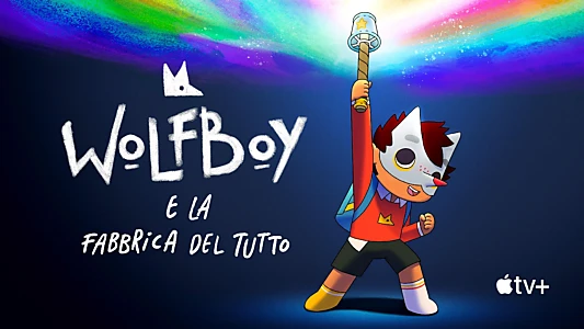 Wolfboy and the Everything Factory