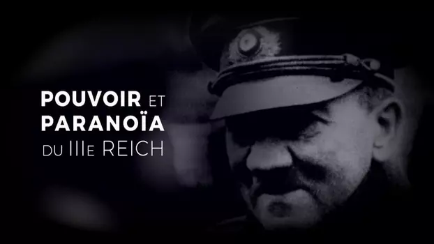 Pouvoir et paranoïa du IIIe Reich