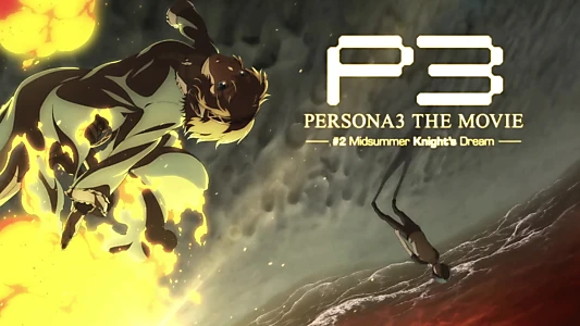 Watch PERSONA3 THE MOVIE #2 Midsummer Knight's Dream Trailer