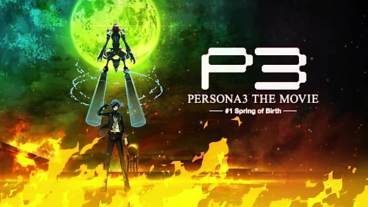 Watch PERSONA3 THE MOVIE #1 Spring of Birth Trailer