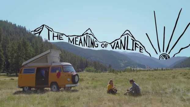Watch The Meaning of Vanlife Trailer