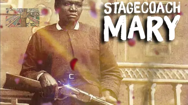 True First Documentary: Stage Coach Mary