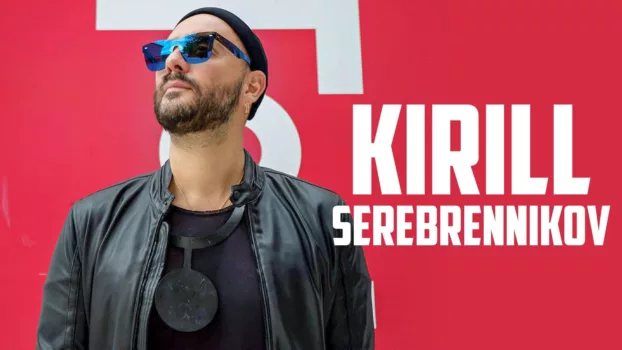 Kirill Serebrennikov: The Art And The Power In Russia