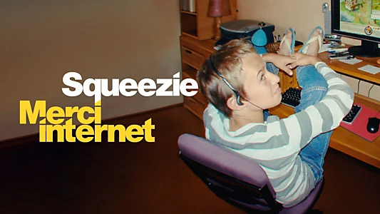 Squeezie: Thanks Internet