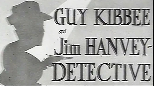 Jim Hanvey, Detective