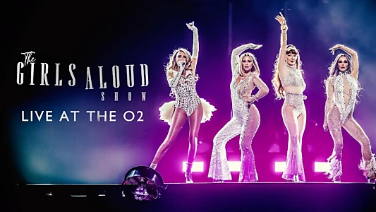 The Girls Aloud Show: Live at The O2