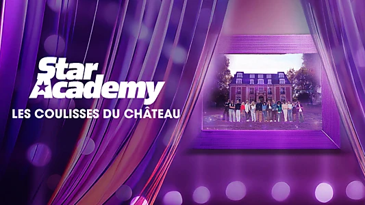 Star Academy : Les coulisses du château