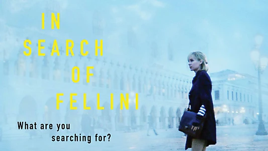 In Search of Fellini