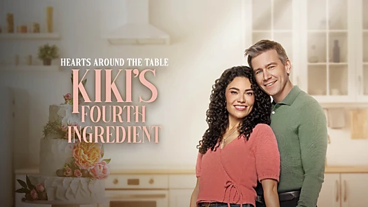 Hearts Around the Table: Kiki's Fourth Ingredient