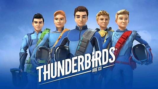 Thunderbirds Are Go!