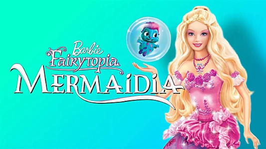 Barbie Fairytopia: Mermaidia