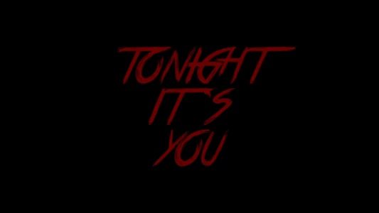 Tonight It's You