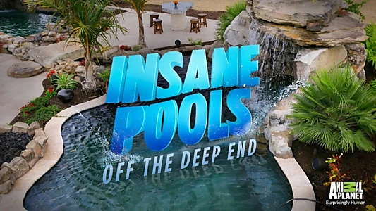 Insane Pools: Off the Deep End