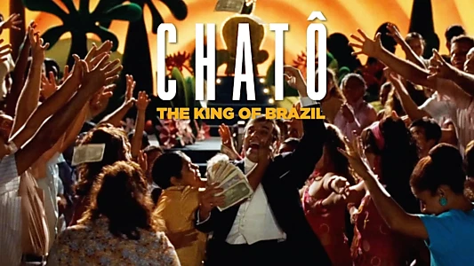 Chatô, The King of Brazil