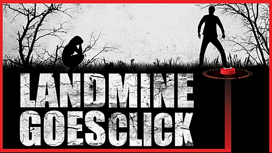 Landmine Goes Click