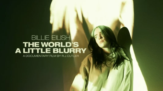 Billie Eilish: The World's a Little Blurry