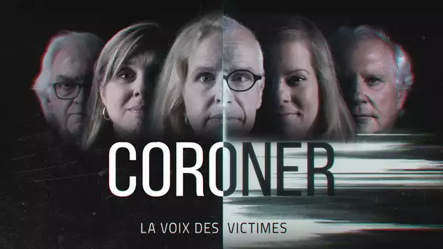 Coroner : la voix des victimes