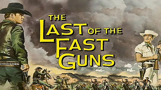 The Last of the Fast Guns