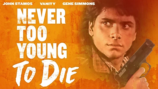 Never Too Young to Die