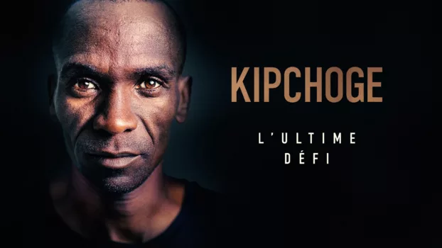 Kipchoge: The Last Milestone