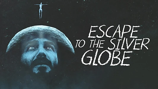 Escape to the Silver Globe