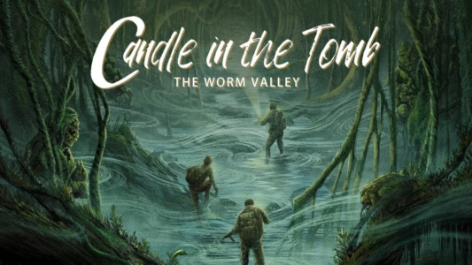 Candle in the Tomb: The Worm Valley