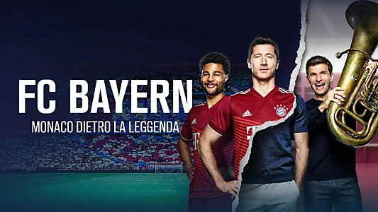 FC Bayern - Behind the Legend