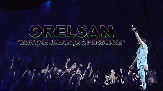 Orelsan: Never Show This to Anyone