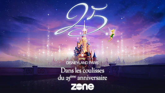 Disneyland Paris : Dans les coulisses du 25ème anniversaire