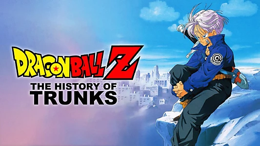 Dragon Ball Z: The History of Trunks