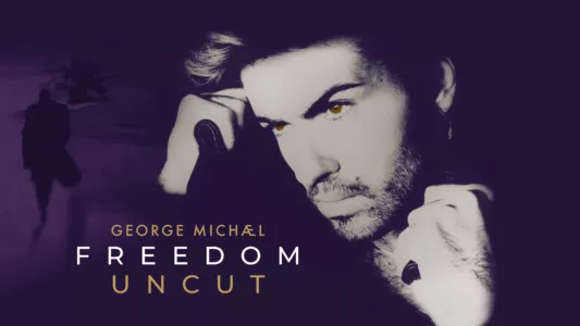 George Michael: Freedom Uncut