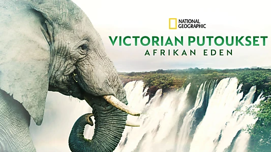 Victoria Falls: Africa's Garden of Eden