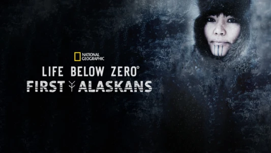 Life Below Zero: First Alaskans