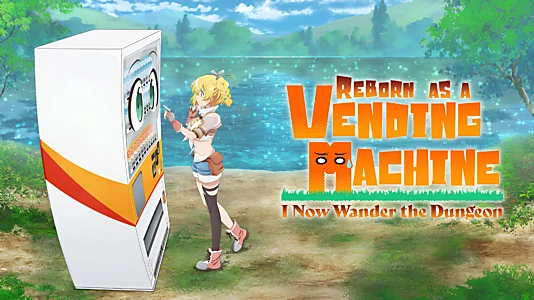 Reborn as a Vending Machine, I Now Wander the Dungeon