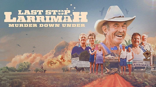 Last Stop Larrimah: Murder Down Under