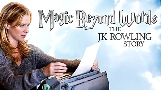 Magic Beyond Words: The J.K. Rowling Story