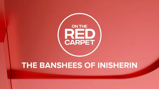 On the Red Carpet Presents: The Banshees of Inisherin