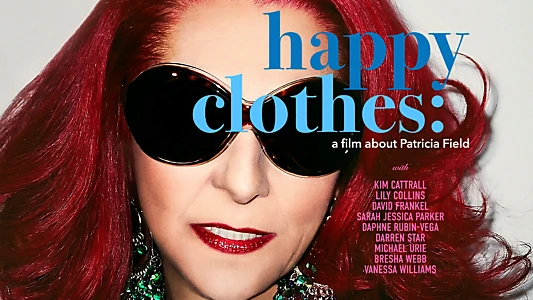 Happy Clothes: A Film About Patricia Field