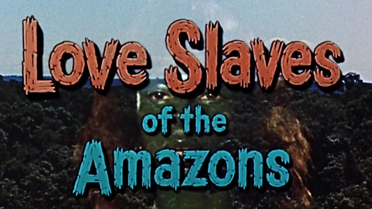 Love Slaves of the Amazons