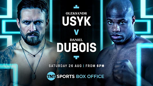 Oleksandr Usyk vs. Daniel Dubois