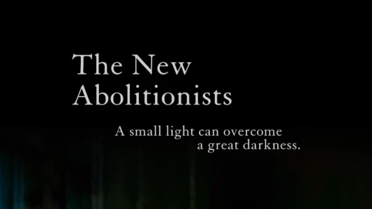 Watch The New Abolitionists Trailer