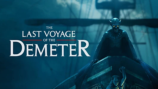 Watch The Last Voyage of the Demeter Trailer